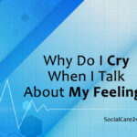 why do i cry when i talk about my feelings