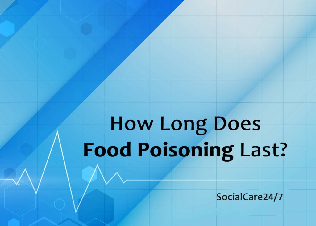 how long does food poisoning last